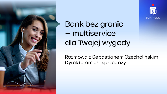 Pod ręką zawsze i wszędzie, czyli Bank bez Granic